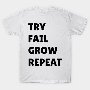 Try Fail Grow Repeat T-Shirt